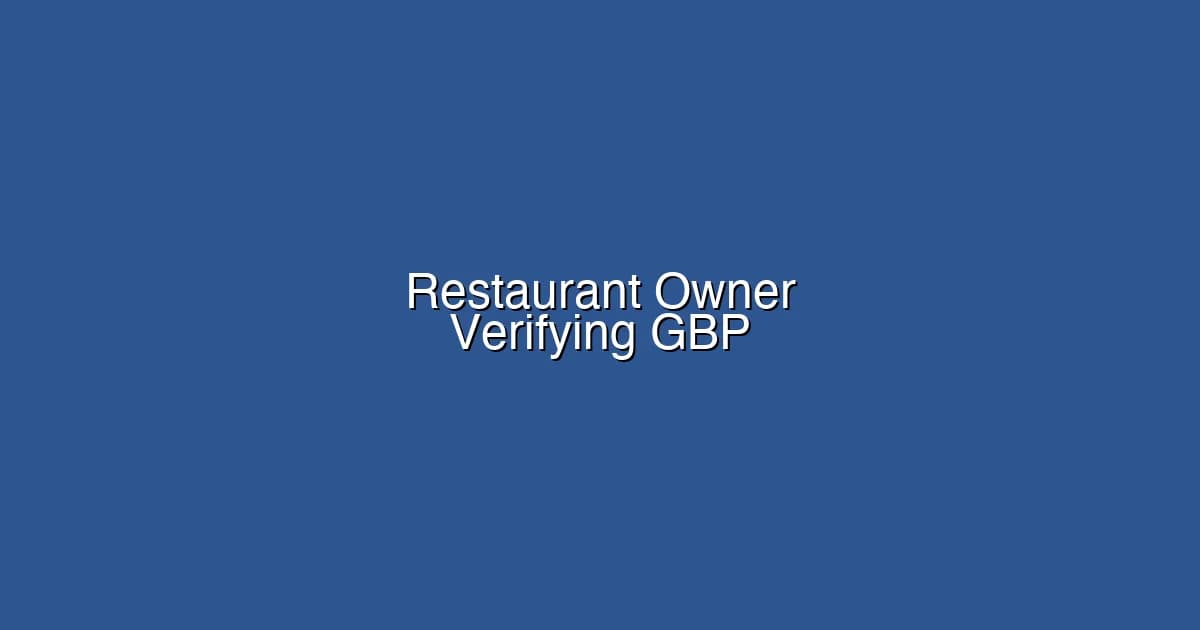 Restaurant owner completing Google Business Profile verification on laptop